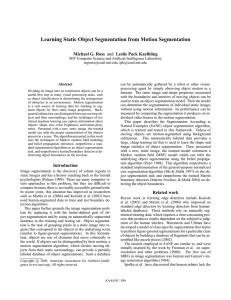 Learning Static Object Segmentation from Motion Segmentation Michael G. Ross