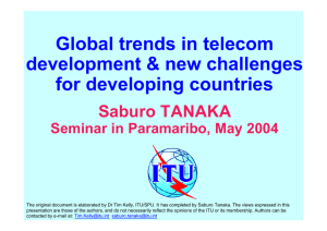 Global trends in telecom development &amp; new challenges for developing countries Saburo TANAKA