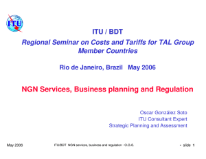 NGN Services, Business planning and Regulation ITU / BDT Member Countries