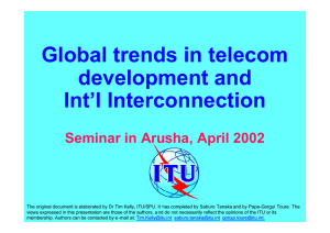 Global trends in telecom development and Int’l Interconnection Seminar in Arusha, April 2002
