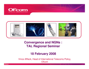 Convergence and NGNs : TAL Regional Seminar 18 February 2008