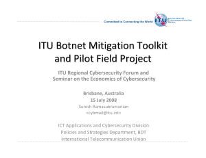 ITU  Botnet Mitigation Toolkit  and Pilot Field Project