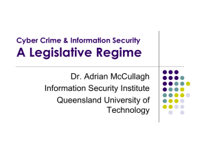 A Legislative Regime Dr. Adrian McCullagh Information Security Institute Queensland University of