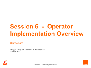 Session 6  -  Operator Implementation Overview  Orange Labs