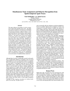 Simultaneous Team Assignment and Behavior Recognition from Spatio-temporal Agent Traces Gita Sukthankar