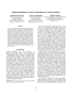 Optimal Scheduling of Contract Algorithms for Anytime Problems Alejandro L´opez-Ortiz Spyros Angelopoulos