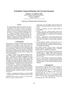 Probabilistic Temporal Planning with Uncertain Durations Mausam and Daniel S. Weld