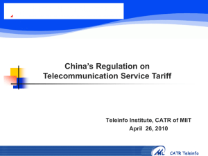 China’s Regulation on Telecommunication Service Tariff Teleinfo Institute, CATR of MIIT