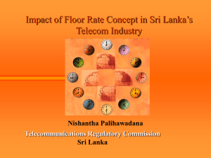 Impact of Floor Rate Concept in Sri Lanka’s Telecom Industry Nishantha Palihawadana