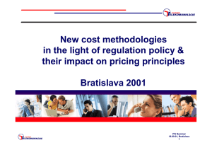 New cost methodologies in the light of regulation policy &amp; Bratislava 2001