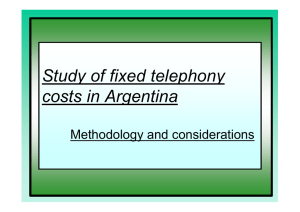 Study of fixed telephony costs in Argentina Methodology and considerations