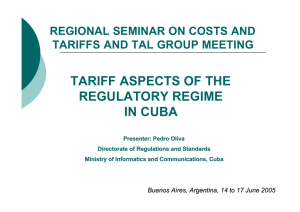 TARIFF ASPECTS OF THE REGULATORY REGIME IN CUBA REGIONAL SEMINAR ON COSTS AND