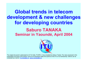 Global trends in telecom development &amp; new challenges for developing countries Saburo TANAKA
