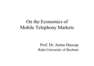 On the Economics of Mobile Telephony Markets Prof. Dr. Justus Haucap