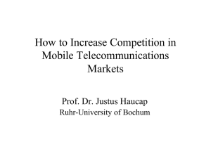 How to Increase Competition in Mobile Telecommunications Markets Prof. Dr. Justus Haucap