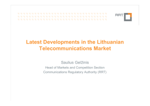 Latest Developments in the Lithuanian Telecommunications Market Saulius Gelžinis