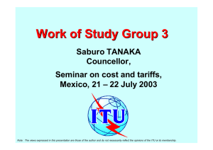 Work of Study Group 3 Saburo TANAKA Councellor, Seminar on cost and tariffs,