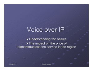 Voice over IP ! Understanding the basics The impact on the price of