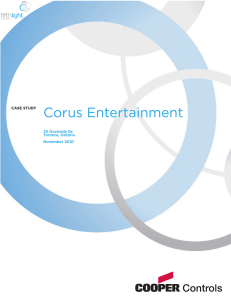 Corus Entertainment CASE STUDY 25 Dockside Dr. Toronto, Ontario