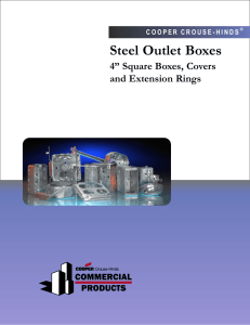 Steel Outlet Boxes 4” Square Boxes, Covers and Extension Rings