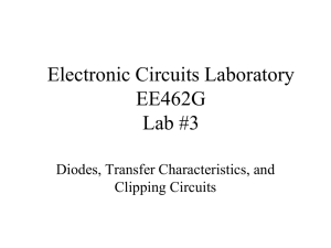 Electronic Circuits Laboratory EE462G Lab #3 Diodes, Transfer Characteristics, and