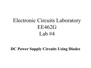 Electronic Circuits Laboratory EE462G Lab #4 DC Power Supply Circuits Using Diodes