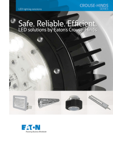 Safe. Reliable. Effi cient. LED solutions by Eaton's Crouse-Hinds LED lighting solutions