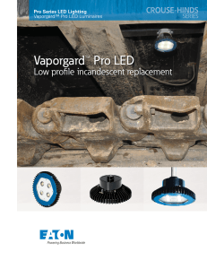 Vaporgard™ Pro LED Low profi le incandescent replacement Pro Series LED Lighting