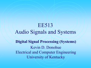 EE513 Audio Signals and Systems Digital Signal Processing (Systems) Kevin D. Donohue