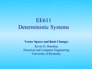 EE611 Deterministic Systems Vector Spaces and Basis Changes Kevin D. Donohue