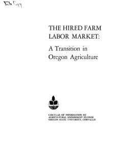 THE HIRED FARM LABOR MARKET: A Transition in Oregon Agriculture