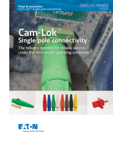 Cam-Lok™  Single pole connectivity The industry standard for reliable service