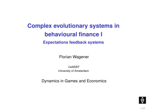 Complex evolutionary systems in behavioural finance I Expectations feedback systems Florian Wagener