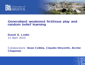 Generalised weakened fictitious play and random belief learning David S. Leslie