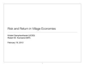 Risk and Return in Village Economies Krislert Samphantharak (UCSD)