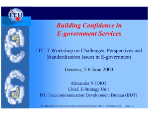 Building Confidence in E-government Services ITU-T Workshop on Challenges, Perspectives and