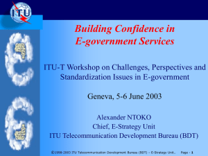 Building Confidence in E-government Services ITU-T Workshop on Challenges, Perspectives and