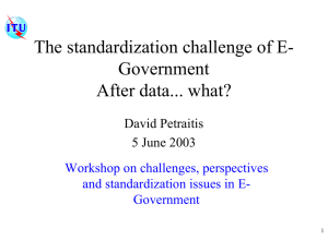 The standardization challenge of E- Government After data... what? David Petraitis
