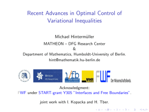 Recent Advances in Optimal Control of Variational Inequalities Michael Hinterm¨ uller