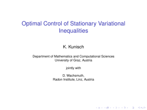 Optimal Control of Stationary Variational Inequalities K. Kunisch