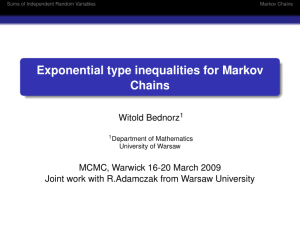 Exponential type inequalities for Markov Chains Witold Bednorz MCMC, Warwick 16-20 March 2009