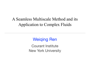 A Seamless Multiscale Method and its Application to Complex Fluids Weiqing Ren