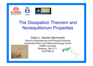 The Dissipation Theorem and Nonequilibrium Properties Debra J. Searles (Bernhardt)