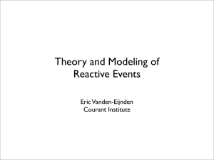 Theory and Modeling of Reactive Events Eric Vanden-Eijnden Courant Institute
