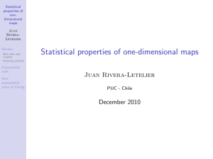 Statistical properties of one-dimensional maps Juan Rivera-Letelier December 2010 PUC - Chile