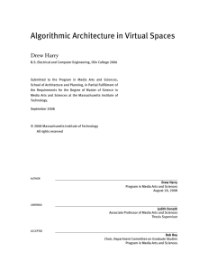 Algorithmic Architecture in Virtual Spaces Drew Harry