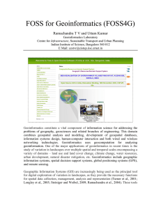 FOSS for Geoinformatics (FOSS4G) Ramachandra T V and Uttam Kumar