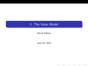 3. The Voter Model David Aldous June 20, 2012