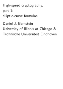 High-speed cryptography, part 1: elliptic-curve formulas Daniel J. Bernstein