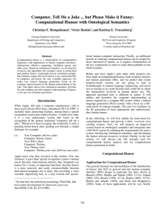 Computer, Tell Me a Joke ... but Please Make it... Computational Humor with Ontological Semantics Christian F. Hempelmann , Victor Raskin